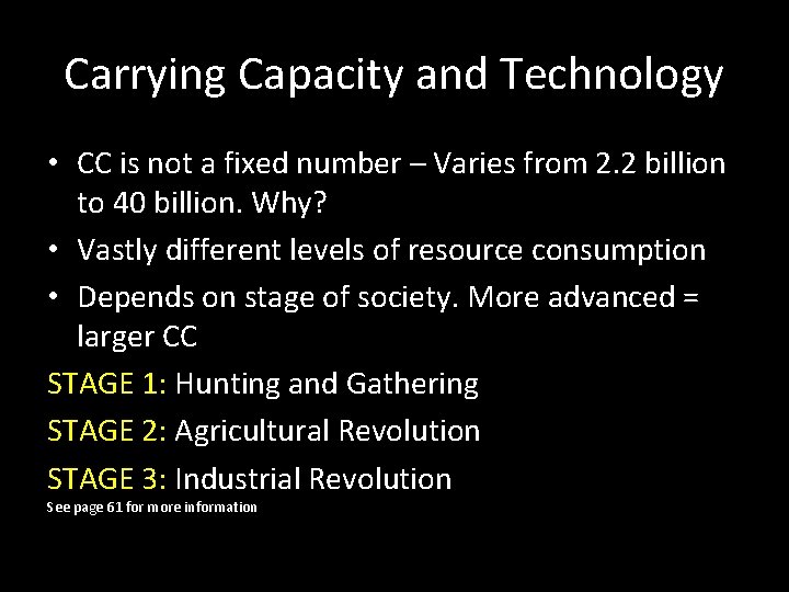 Carrying Capacity and Technology • CC is not a fixed number – Varies from
