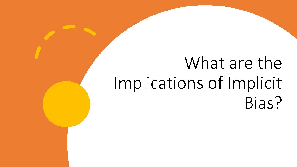 What are the Implications of Implicit Bias? 