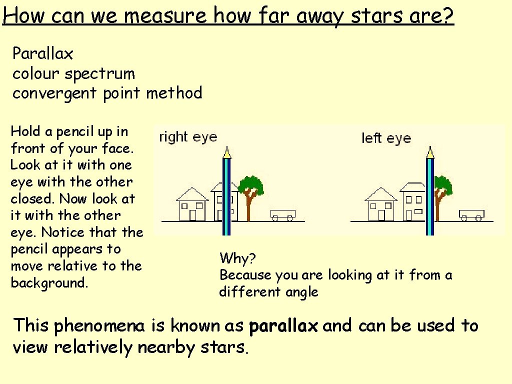 How can we measure how far away stars are? Parallax colour spectrum convergent point
