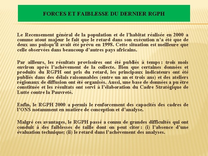 FORCES ET FAIBLESSE DU DERNIER RGPH Le Recensement général de la population et de