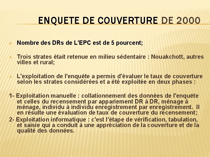 ENQUETE DE COUVERTURE DE 2000 Ø Nombre des DRs de L’EPC est de 5