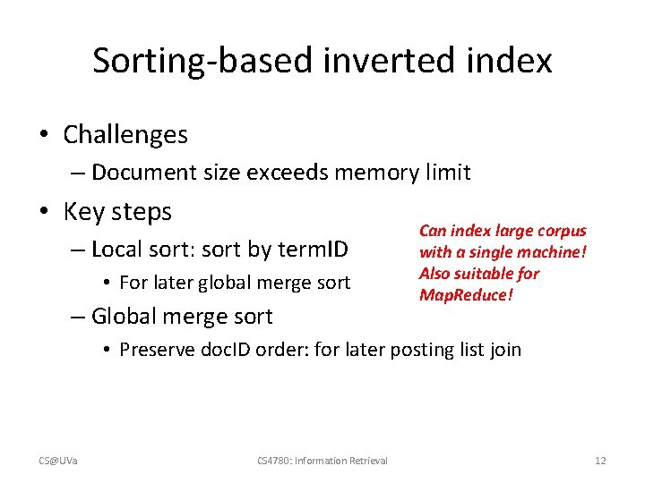 Sorting-based inverted index • Challenges – Document size exceeds memory limit • Key steps