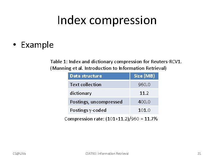 Index compression • Example Table 1: Index and dictionary compression for Reuters-RCV 1. (Manning