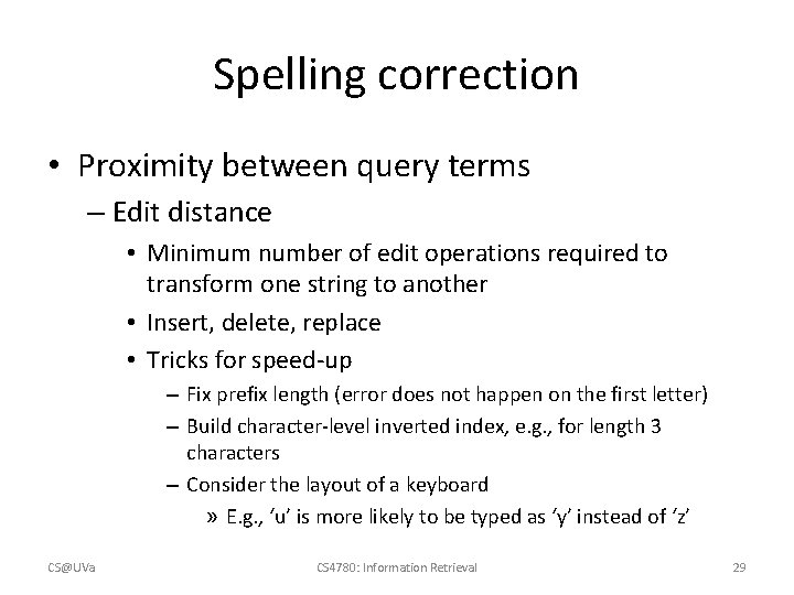 Spelling correction • Proximity between query terms – Edit distance • Minimum number of