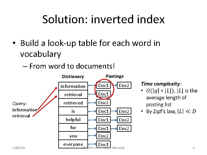 Solution: inverted index • Build a look-up table for each word in vocabulary –