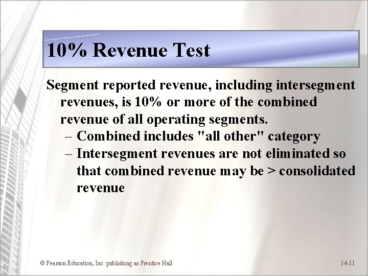 10% Revenue Test Segment reported revenue, including intersegment revenues, is 10% or more of