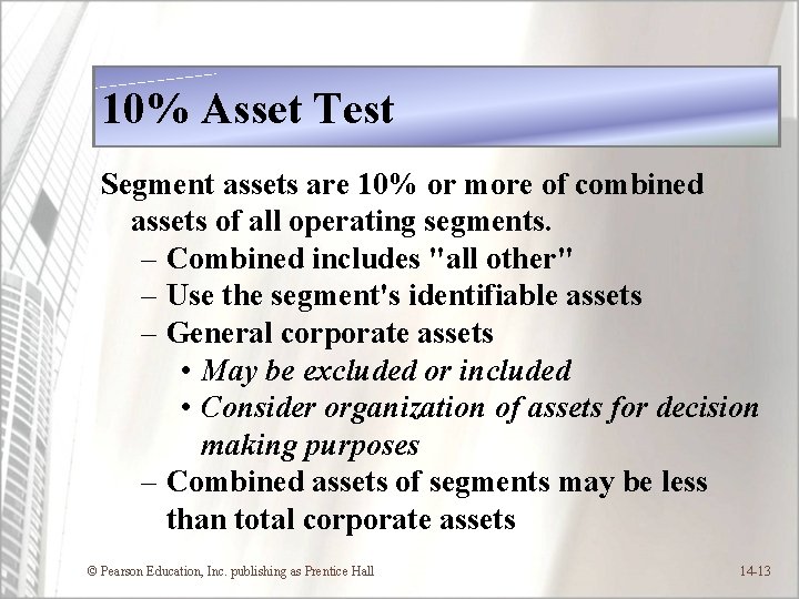 10% Asset Test Segment assets are 10% or more of combined assets of all