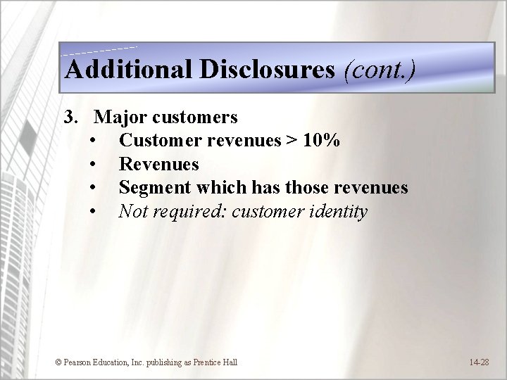 Additional Disclosures (cont. ) 3. Major customers • Customer revenues > 10% • Revenues