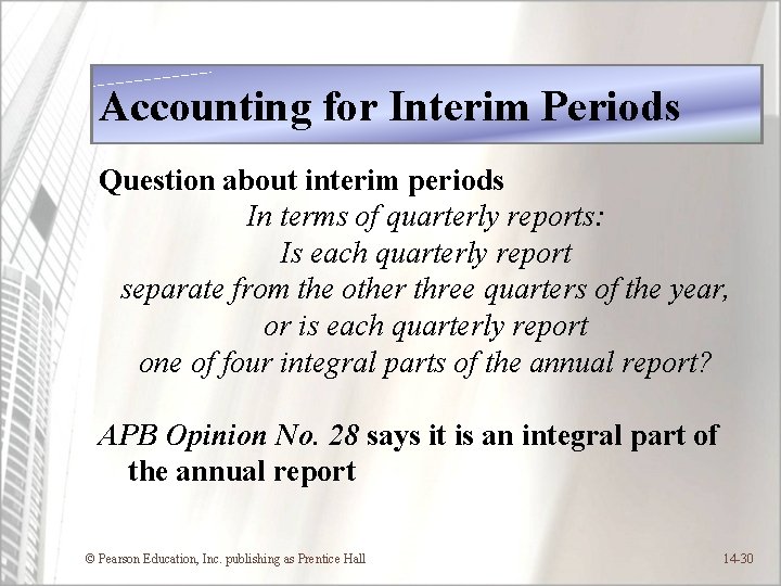 Accounting for Interim Periods Question about interim periods In terms of quarterly reports: Is