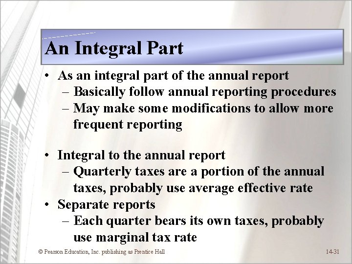 An Integral Part • As an integral part of the annual report – Basically