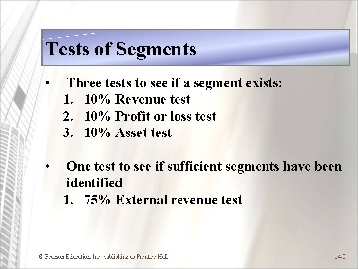 Tests of Segments • Three tests to see if a segment exists: 1. 10%