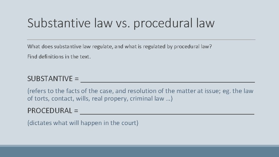 Substantive law vs. procedural law What does substantive law regulate, and what is regulated