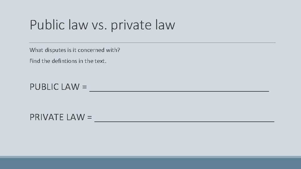 Public law vs. private law What disputes is it concerned with? Find the defintions