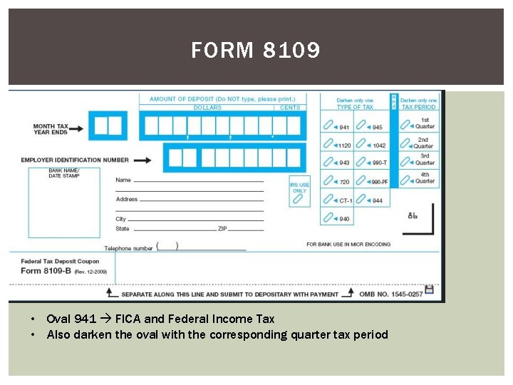 FORM 8109 • Oval 941 FICA and Federal Income Tax • Also darken the