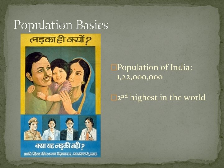 Population Basics �Population of India: 1, 22, 000 � 2 nd highest in the