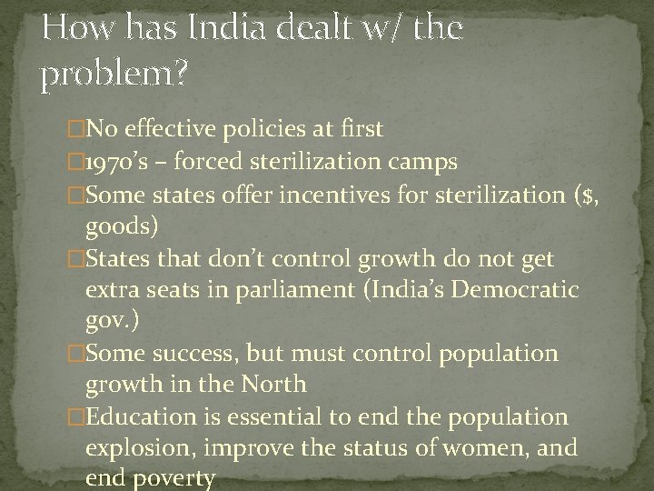 How has India dealt w/ the problem? �No effective policies at first � 1970’s