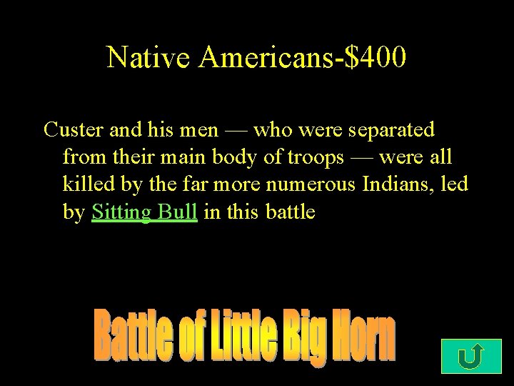 Native Americans-$400 Custer and his men — who were separated from their main body