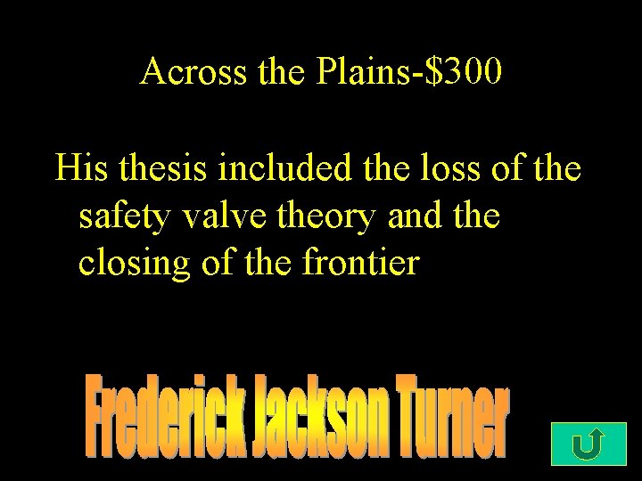 Across the Plains-$300 His thesis included the loss of the safety valve theory and