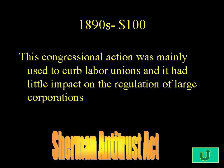 1890 s- $100 This congressional action was mainly used to curb labor unions and