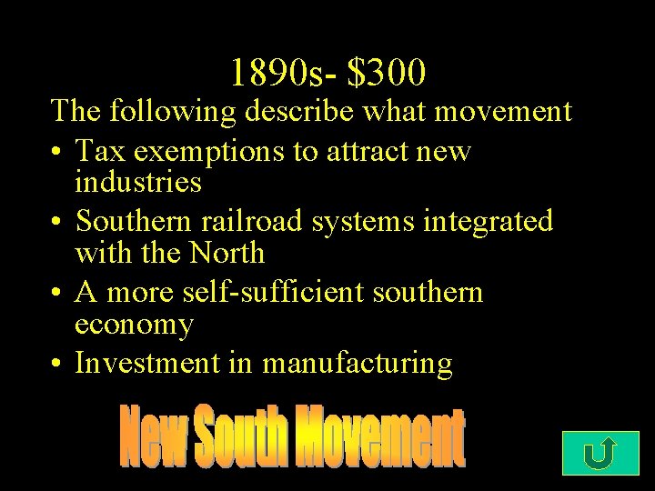 1890 s- $300 The following describe what movement • Tax exemptions to attract new