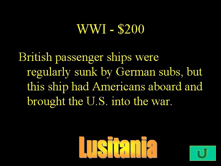 WWI - $200 British passenger ships were regularly sunk by German subs, but this