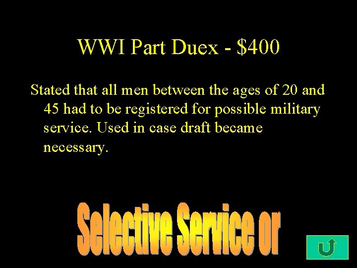 WWI Part Duex - $400 Stated that all men between the ages of 20