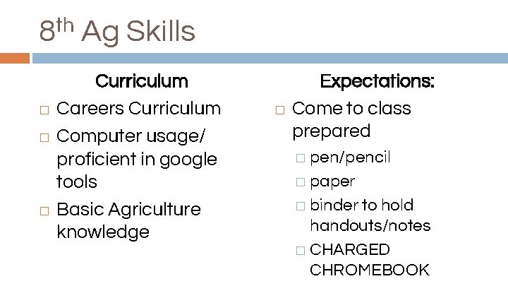 8 th Ag Skills � � � Curriculum Careers Curriculum Computer usage/ proficient in