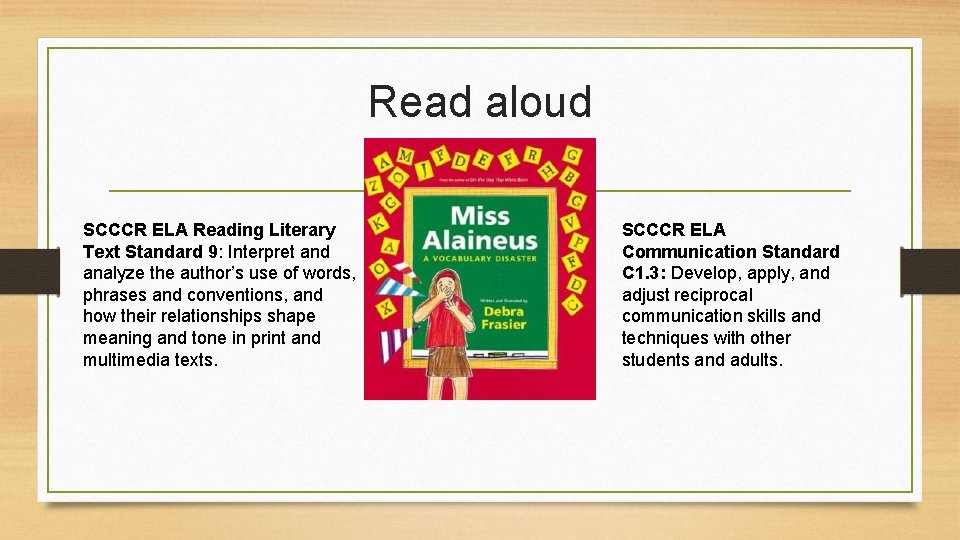 Read aloud SCCCR ELA Reading Literary Text Standard 9: Interpret and analyze the author’s