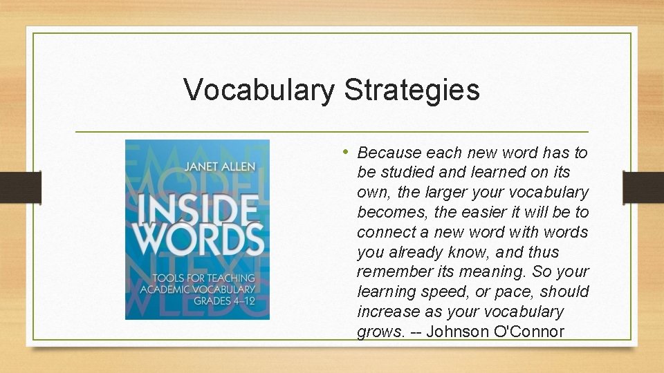 Vocabulary Strategies • Because each new word has to be studied and learned on