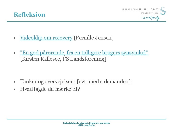 Refleksion • Videoklip om recovery [Pernille Jensen] • ”En god pårørende, fra en tidligere