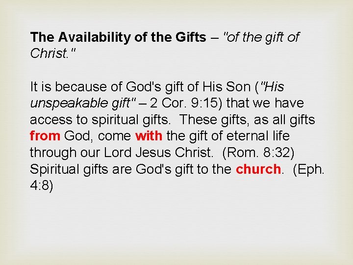 The Availability of the Gifts – "of the gift of Christ. " It is