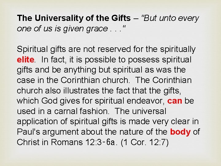 The Universality of the Gifts – "But unto every one of us is given