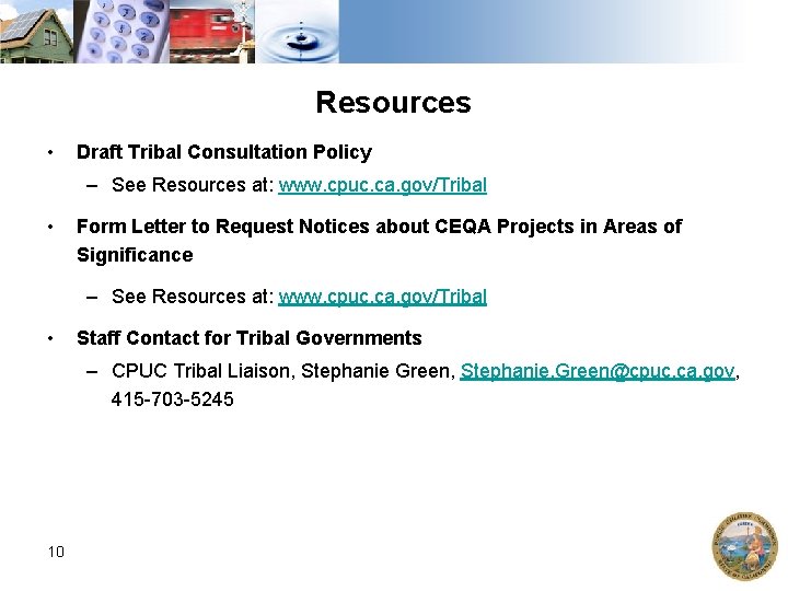 Resources • Draft Tribal Consultation Policy – See Resources at: www. cpuc. ca. gov/Tribal