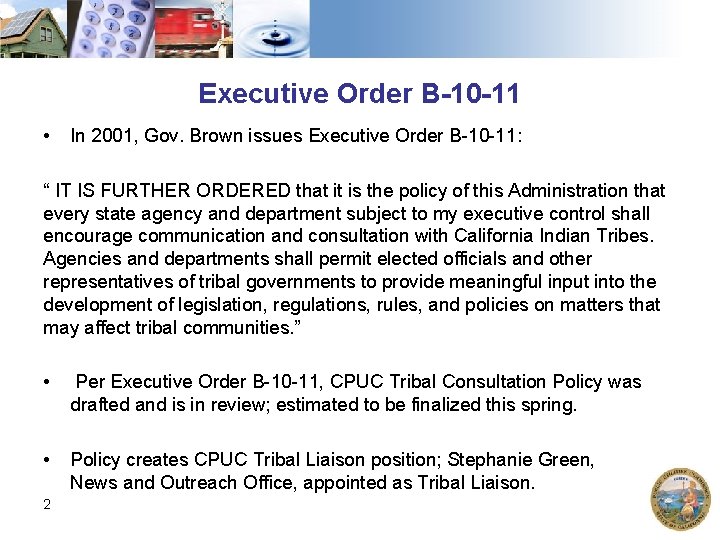 Executive Order B-10 -11 • In 2001, Gov. Brown issues Executive Order B-10 -11: