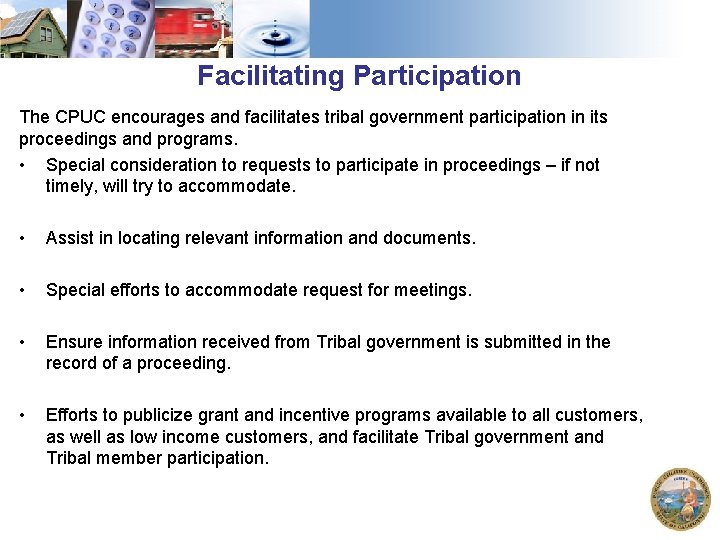 Facilitating Participation The CPUC encourages and facilitates tribal government participation in its proceedings and