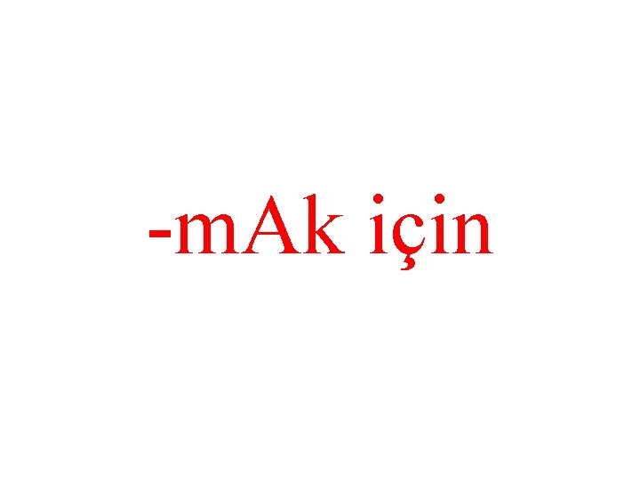 -m. Ak için 