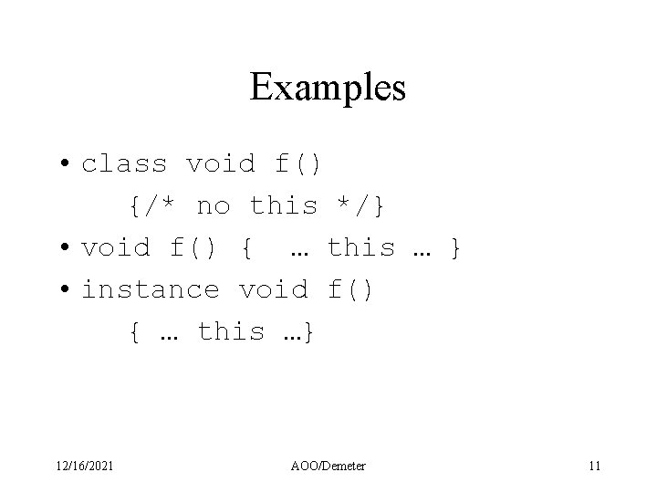 Examples • class void f() {/* no this */} • void f() { … Examples • class void f() {/* no this */} • void f() { …