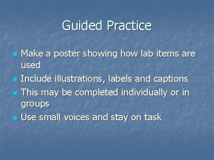 Guided Practice n n Make a poster showing how lab items are used Include