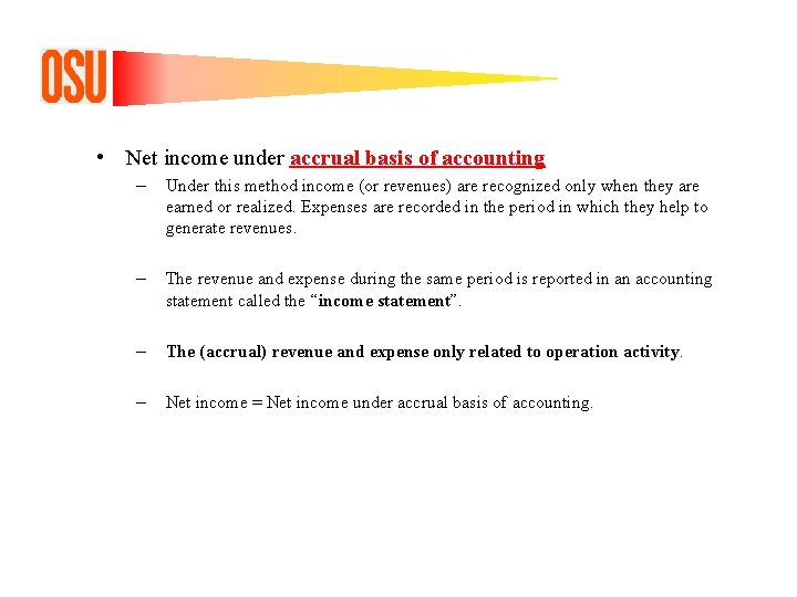  • Net income under accrual basis of accounting – Under this method income