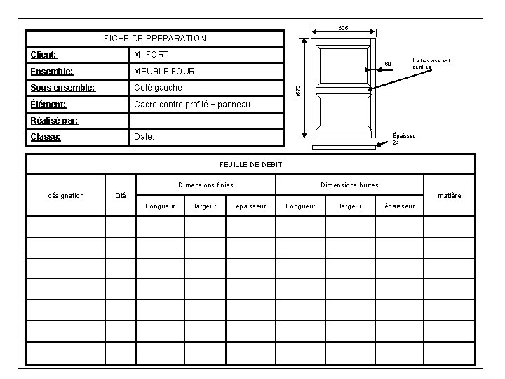 605 FICHE DE PREPARATION Client: M. FORT 60 MEUBLE FOUR Sous ensemble: Coté gauche