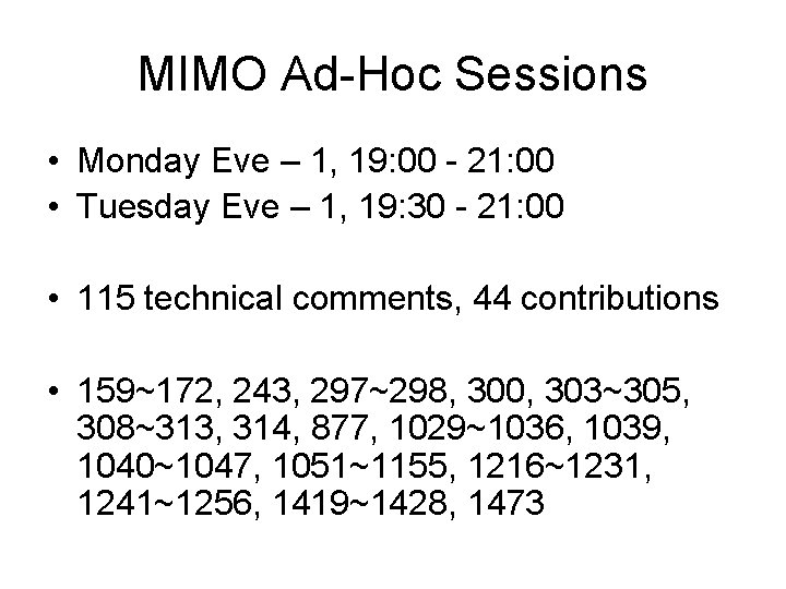 MIMO Ad-Hoc Sessions • Monday Eve – 1, 19: 00 - 21: 00 •