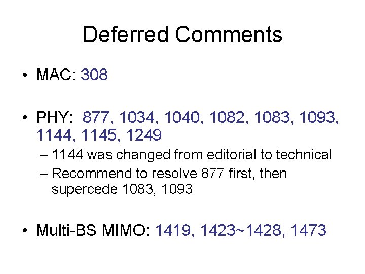 Deferred Comments • MAC: 308 • PHY: 877, 1034, 1040, 1082, 1083, 1093, 1144,