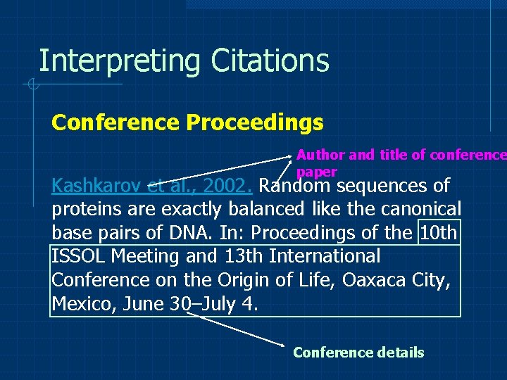 Interpreting Citations Conference Proceedings Author and title of conference paper Kashkarov et al. ,