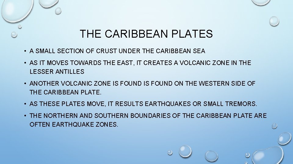 THE CARIBBEAN PLATES • A SMALL SECTION OF CRUST UNDER THE CARIBBEAN SEA • THE CARIBBEAN PLATES • A SMALL SECTION OF CRUST UNDER THE CARIBBEAN SEA •