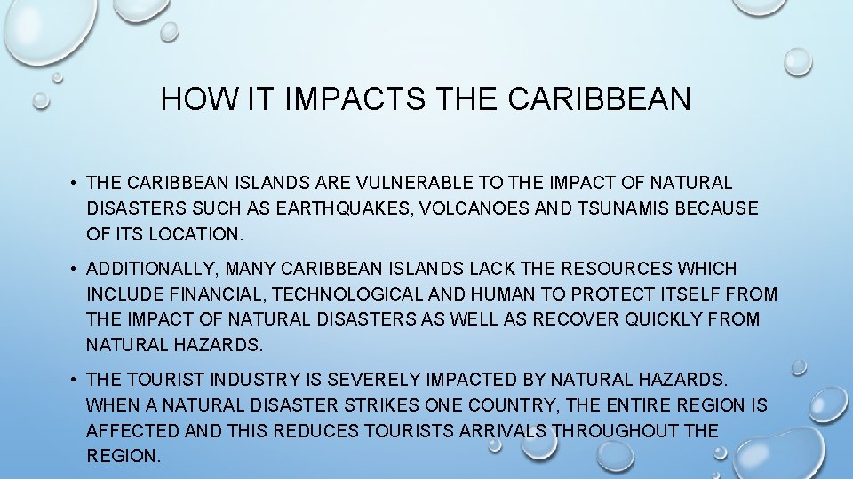 HOW IT IMPACTS THE CARIBBEAN • THE CARIBBEAN ISLANDS ARE VULNERABLE TO THE IMPACT HOW IT IMPACTS THE CARIBBEAN • THE CARIBBEAN ISLANDS ARE VULNERABLE TO THE IMPACT