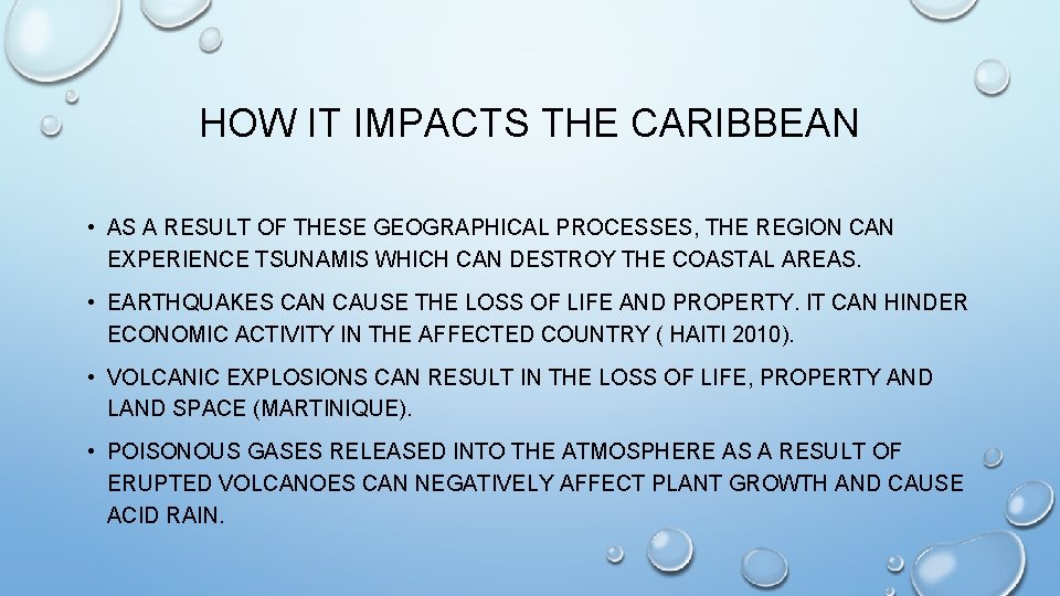 HOW IT IMPACTS THE CARIBBEAN • AS A RESULT OF THESE GEOGRAPHICAL PROCESSES, THE HOW IT IMPACTS THE CARIBBEAN • AS A RESULT OF THESE GEOGRAPHICAL PROCESSES, THE