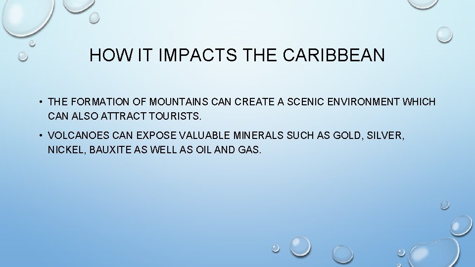 HOW IT IMPACTS THE CARIBBEAN • THE FORMATION OF MOUNTAINS CAN CREATE A SCENIC HOW IT IMPACTS THE CARIBBEAN • THE FORMATION OF MOUNTAINS CAN CREATE A SCENIC
