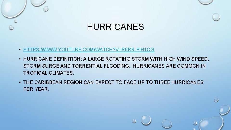 HURRICANES • HTTPS: //WWW. YOUTUBE. COM/WATCH? V=R 6 RR-PIH 1 CG • HURRICANE DEFINITION: HURRICANES • HTTPS: //WWW. YOUTUBE. COM/WATCH? V=R 6 RR-PIH 1 CG • HURRICANE DEFINITION: