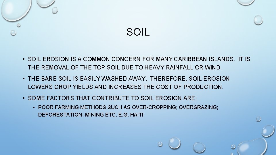 SOIL • SOIL EROSION IS A COMMON CONCERN FOR MANY CARIBBEAN ISLANDS. IT IS SOIL • SOIL EROSION IS A COMMON CONCERN FOR MANY CARIBBEAN ISLANDS. IT IS