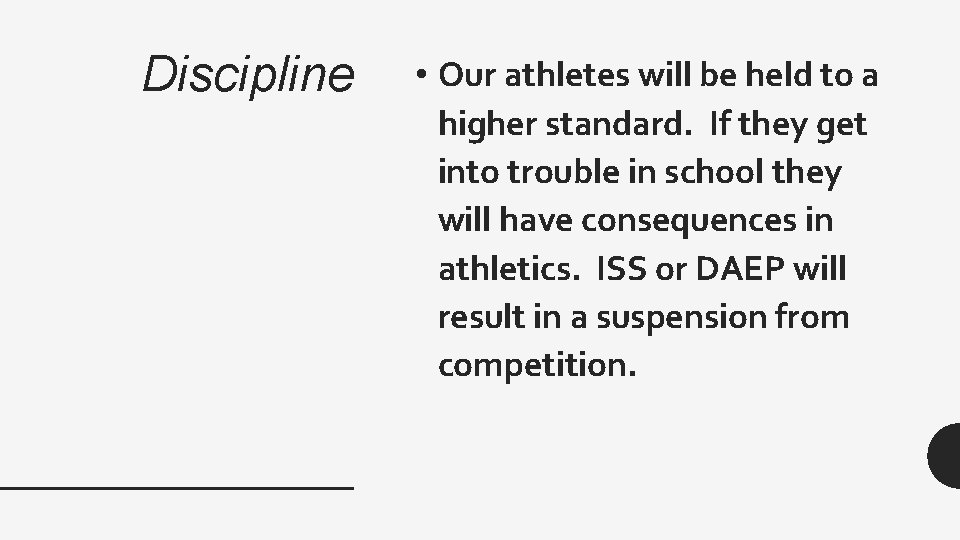 Discipline • Our athletes will be held to a higher standard. If they get